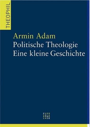 Cover image for Politische Theologie: Eine Kleine Geschichte