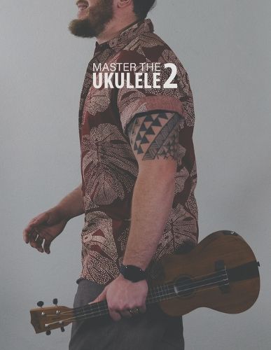 Cover image for Master the Ukulele 2 Uke Like the Pros