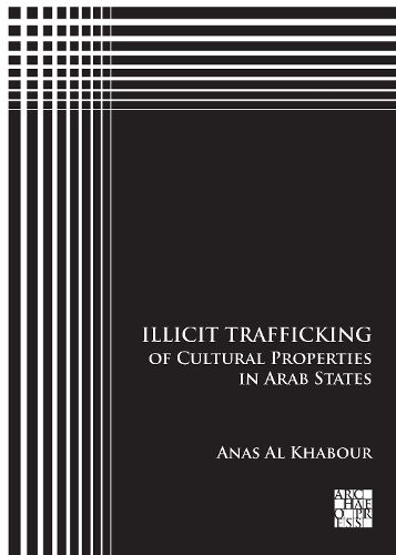 Cover image for Illicit Trafficking of Cultural Properties in Arab States