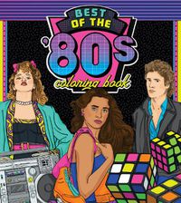 Cover image for Best of the '80s Coloring Book: Color your way through 1980s art & pop culture