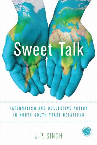 Cover image for Sweet Talk: Paternalism and Collective Action in North-South Trade Relations