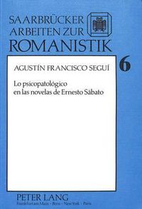 Cover image for Lo Psicopatologico En Las Novelas de Ernesto Sabato