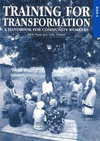 Cover image for Training for Transformation (IV): A Handbook for Community Workers