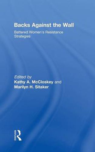 Cover image for Backs Against the Wall: Battered Women's Resistance Strategies