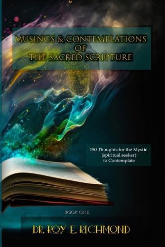 Dr. Roy E. Richmond's Musings & Contemplations of the Sacred Scripture