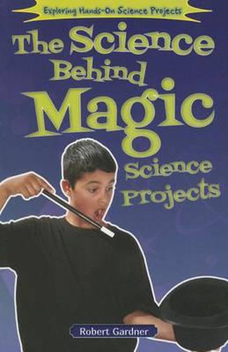 The Science Behind Magic Science Projects