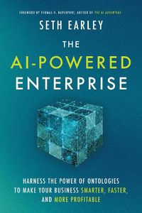 Cover image for The AI-Powered Enterprise: Harness the Power of Ontologies to Make Your Business Smarter, Faster, and More Profitable