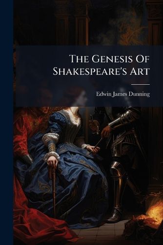 Cover image for The Genesis Of Shakespeare's Art