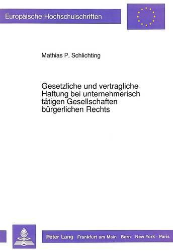 Cover image for Gesetzliche Und Vertragliche Haftung Bei Unternehmerisch Taetigen Gesellschaften Buergerlichen Rechts