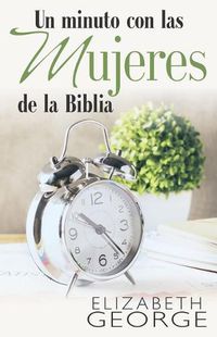Cover image for Un Minuto Con Las Mujeres de la Biblia