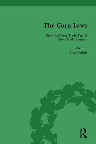 Cover image for The Corn Laws: The Formation of Popular Economics in Britain: Provincial Free Trade II Free Trade Farmers