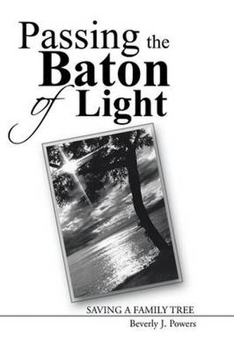 Cover image for Passing the Baton of Light: Saving a Family Tree