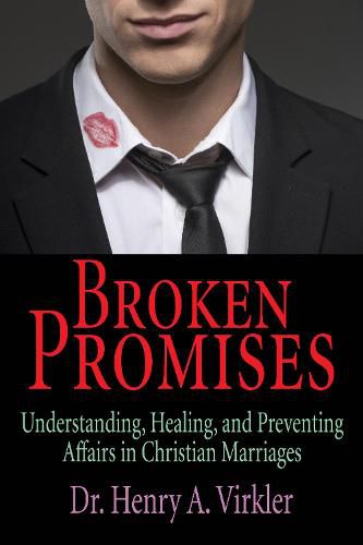 Cover image for Broken Promises: Understanding, Healing, and Preventing Affairs in Christian Marriages