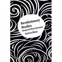 Cover image for Revolutionary Studies: Theory, History, People