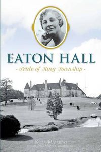 Cover image for Eaton Hall: Pride of King Township