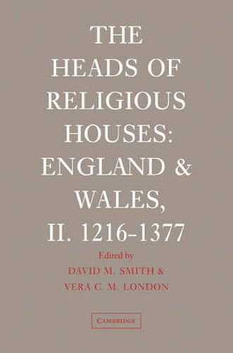 The Heads of Religious Houses: England and Wales, II. 1216-1377