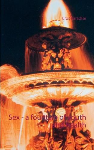 Cover image for Sex - a fountain of youth and health