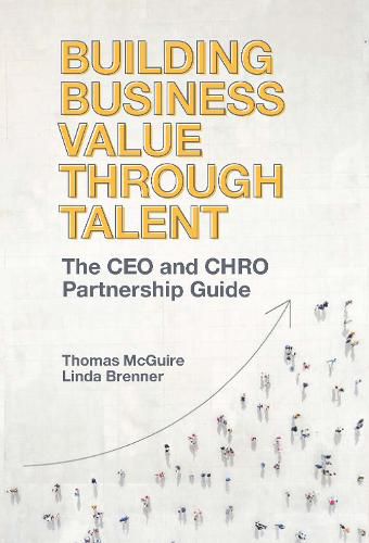Cover image for Building Business Value through Talent: The CEO and CHRO Partnership Guide