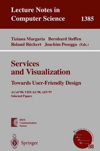 Cover image for Services and Visualization: Towards User-Friendly Design: ACos'98, VISUAL'98, AIN'97, Selected Papers