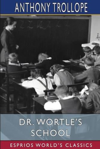 Cover image for Dr. Wortle's School (Esprios Classics)