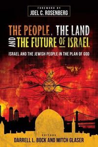 Cover image for The People, the Land, and the Future of Israel: Israel and the Jewish People in the Plan of God