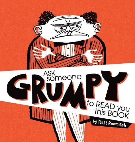 Cover image for Ask Someone Grumpy to Read You This Book