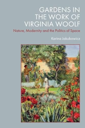 Cover image for Gardens in the Work of Virginia Woolf
