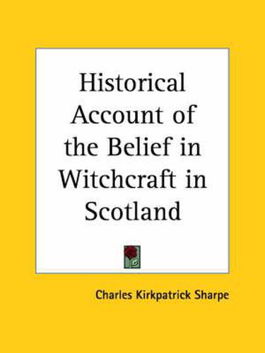 Cover image for Historical Account of the Belief in Witchcraft in Scotland (1884)