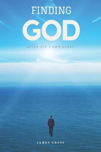 Finding GOD: After GOD's Own Heart