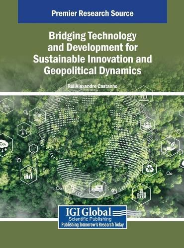 Cover image for Bridging Technology and Development for Sustainable Innovation and Geopolitical Dynamics