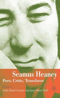Cover image for Seamus Heaney: Poet, Critic, Translator