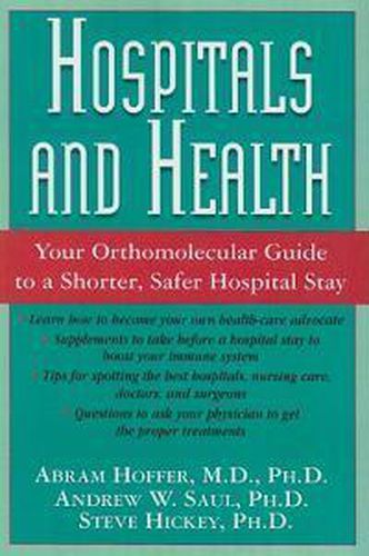 Cover image for Hospitals and Health: The Orthomolecular Guide to a Shorter, Safer Hospital Stay
