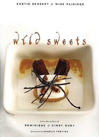 Cover image for Wild Sweets: Exotic Dessert & Wine Pairings