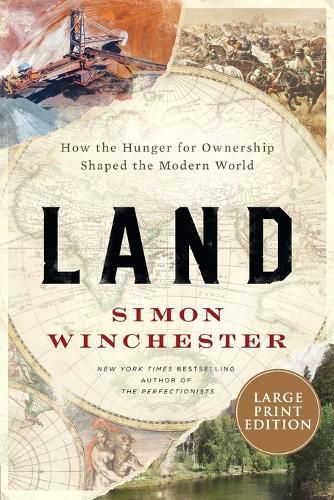 Cover image for Land: How the Hunger for Ownership Shaped the Modern World