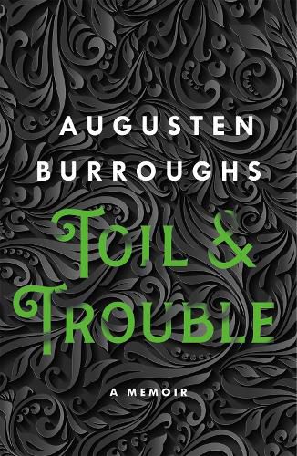 Toil & Trouble: A Memoir