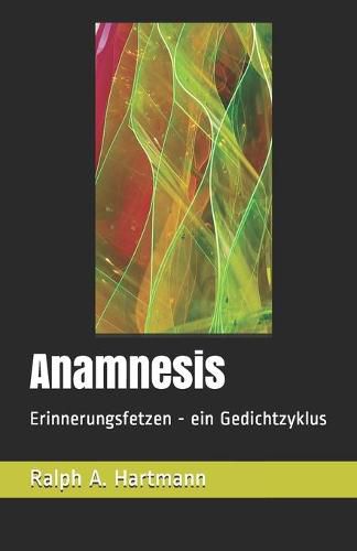 Cover image for Anamnesis: Erinnerungsfetzen - ein Gedichtzyklus