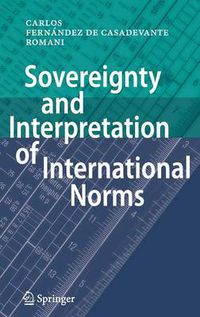 Cover image for Sovereignty and Interpretation of International Norms