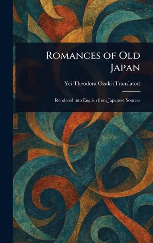 Cover image for Romances of Old Japan