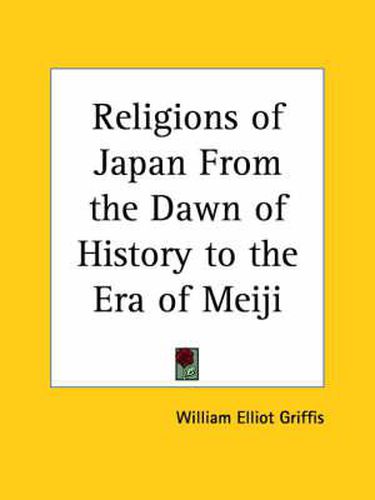 Cover image for Religions of Japan from the Dawn of History to the Era of Meiji (1907)