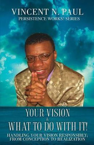 Cover image for Your Vision & What to Do with It!
