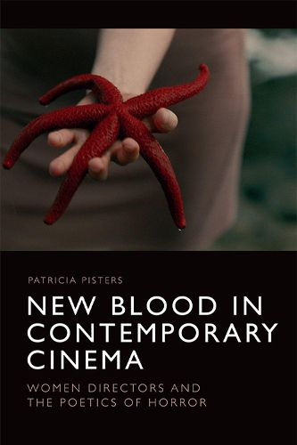 Cover image for New Blood in Contemporary Cinema: Women Directors and the Poetics of Horror