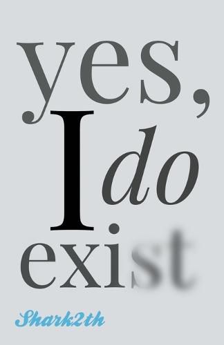 Cover image for yes, I do exist