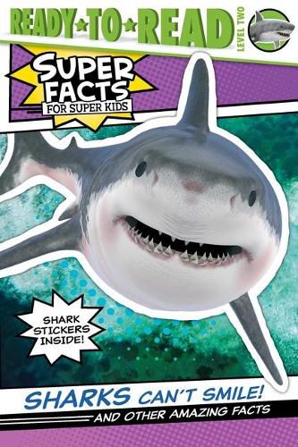 Cover image for Sharks Can't Smile!: And Other Amazing Facts (Ready-To-Read Level 2)