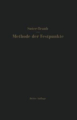 Die Methode der Festpunkte: Vereinfachtes Verfahren zur Berechnung statisch unbestimmter Konstruktionen mit Beispielen aus der Praxis, insbesondere von Stahlbetontragwerken