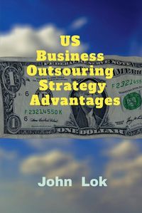 Cover image for US Business Outsouring Strategy Advantages