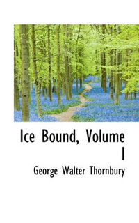 Cover image for Ice Bound, Volume I