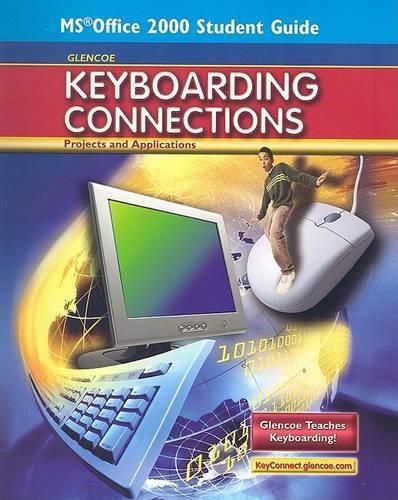 Cover image for Glencoe Keyboarding Connections: Projects and Applications, Microsoft Office 2000, Student Guide