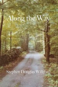 Cover image for Along the Way: Taking Care of Each Other on Our Way to Heaven