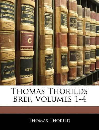 Cover image for Thomas Thorilds Bref, Volumes 1-4