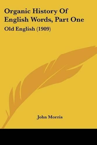 Organic History of English Words, Part One: Old English (1909)